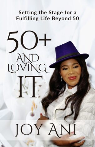 50+ And Loving It: Setting the Stage for a Fulfilling Life Beyond 50